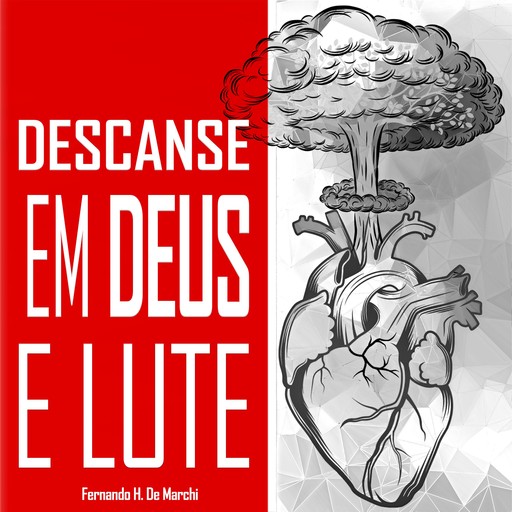 Descanse em Deus e lute, Fernando H. De Marchi