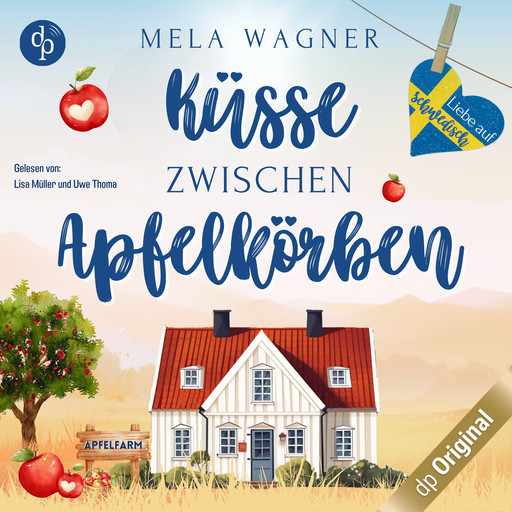 Küsse zwischen Apfelkörben - Liebe auf Schwedisch, Band 2 (Ungekürzt), Mela Wagner