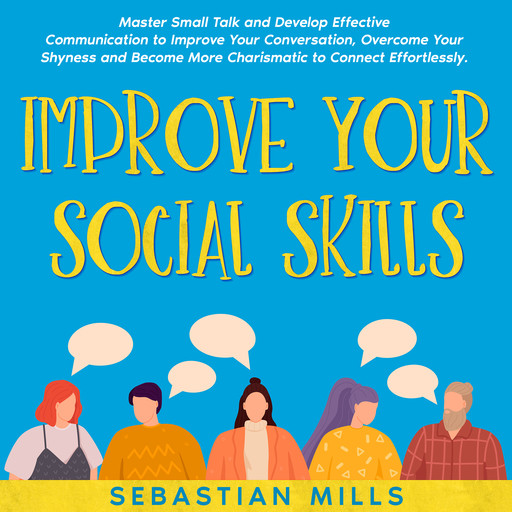 Improve Your Social Skills, Sebastian Mills