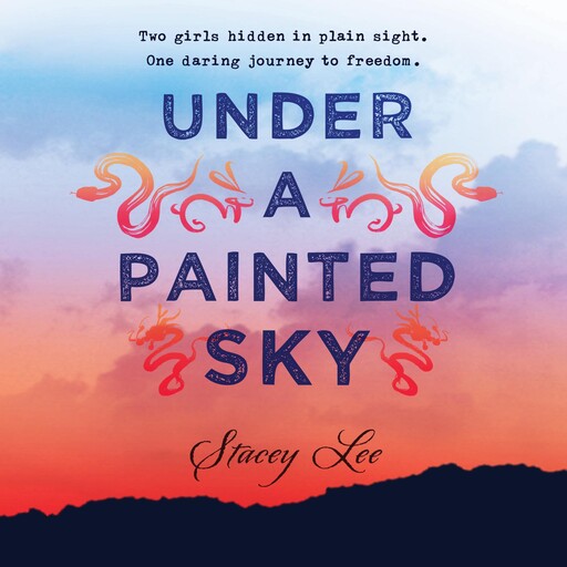 Under a Painted Sky, Stacey Lee