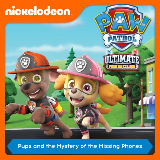 Episode 11: Ultimate Rescue: Pups and the Mystery of the Missing Phones, PAW Patrol
