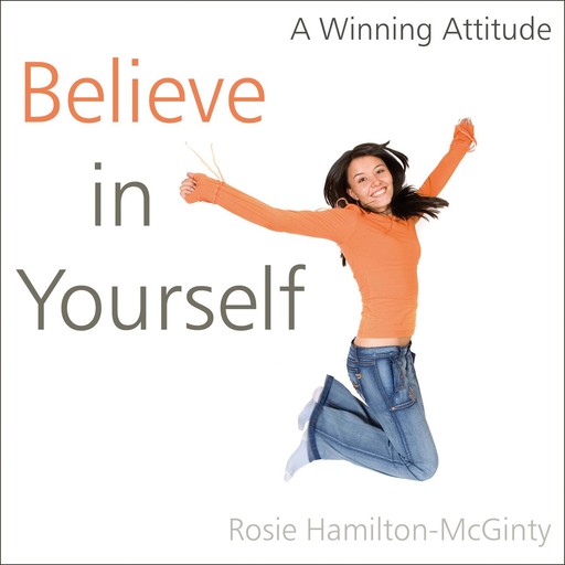 A Winning Attitude - Believe in Yourself, Rosie Hamilton-McGinty