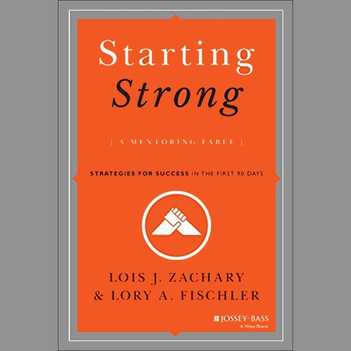 Starting Strong, Lois J.Zachary, Lory A.Fischler