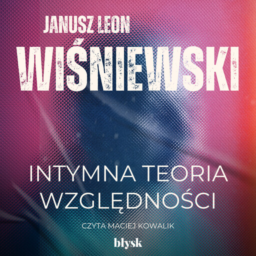 Intymna teoria względności, Janusz Leon Wiśniewski