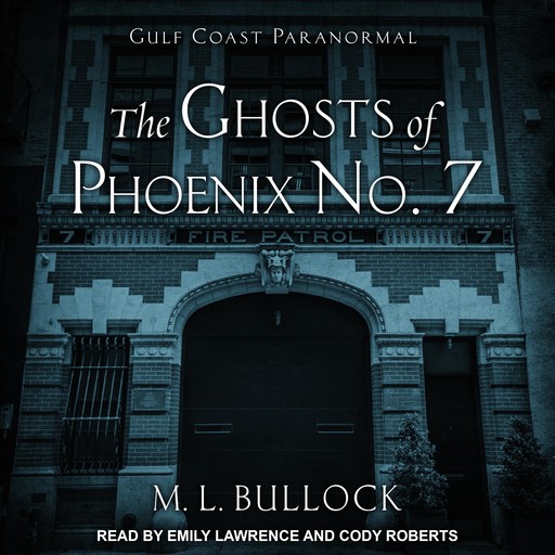 The Ghosts of Phoenix No. 7, M.L. Bullock