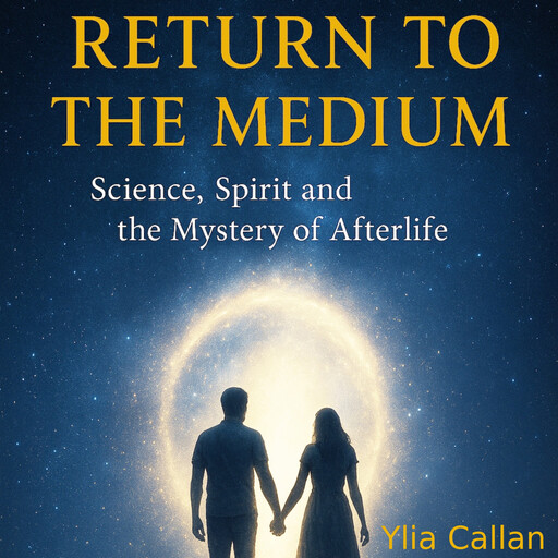 Return to the Medium, Ylia Callan