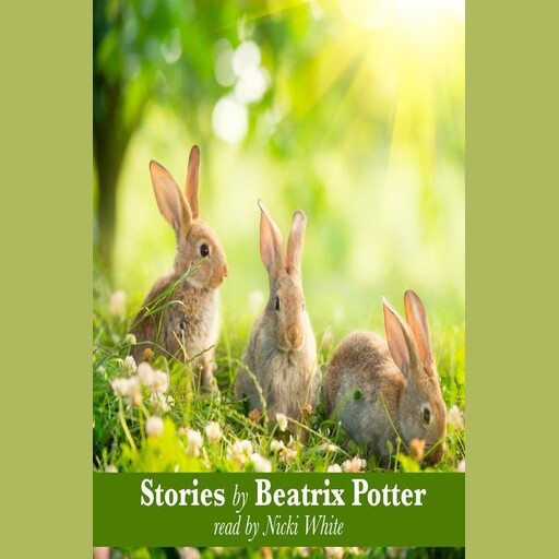 Stories by Beatrix Potter, Beatrix Potter