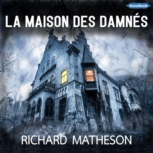 LA MAISON DES DAMNÉS, Richard Matheson