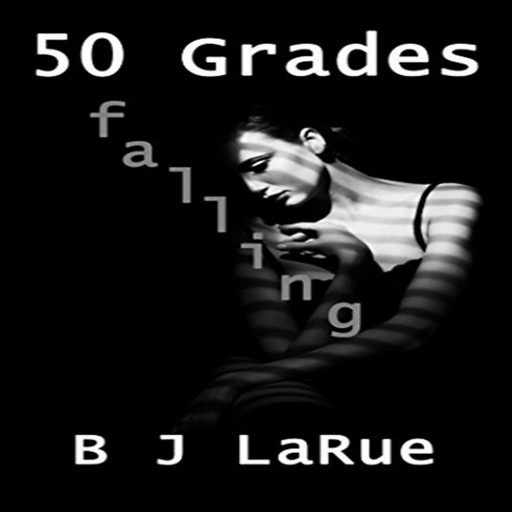 50 Grades of Shay - Book Three, B.J. Larue