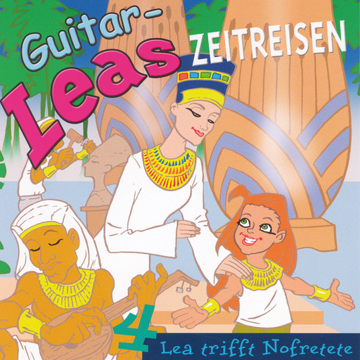 Guitar-Leas Zeitreisen - Teil 4: Lea trifft Nofretete, Step Laube