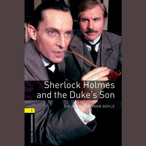 Sherlock Holmes and the Duke's Son, Arthur Conan Doyle, Jennifer Bassett