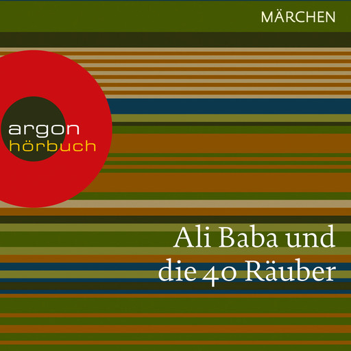 Ali Baba und die 40 Räuber (Ungekürzte Lesung), Antoine Galland