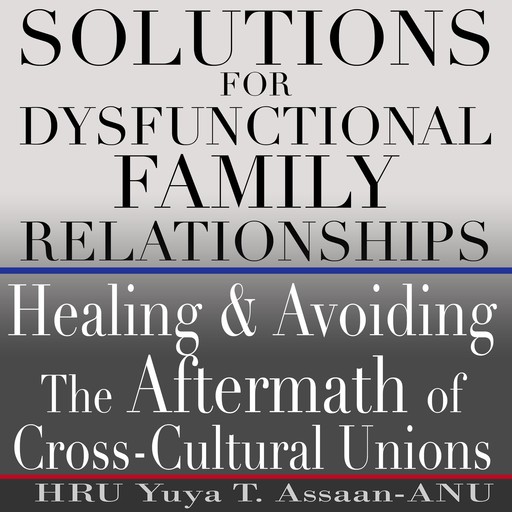 Solutions for Dysfunctional Family Relationships, HRU Yuya T. Assaan-ANU
