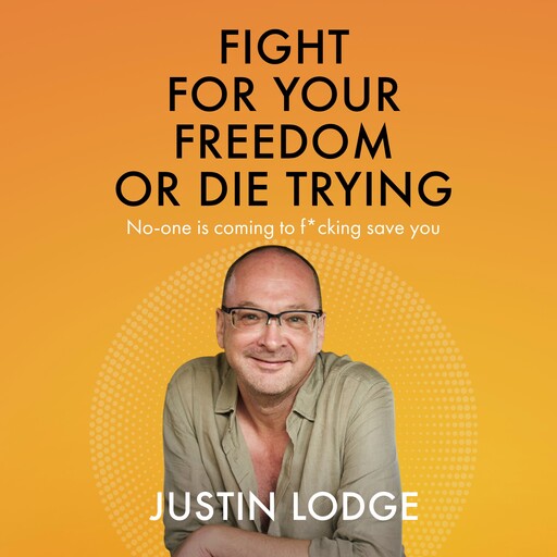 Fight for Your Freedom or Die Trying, Justin Lodge