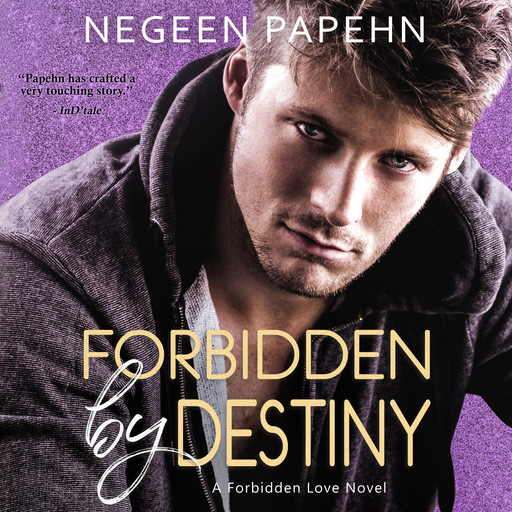 Forbidden by Destiny, Negeen Papehn
