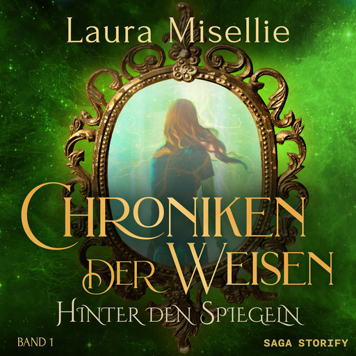 Chroniken der Weisen: Hinter den Spiegeln (Band 1), Laura Misellie