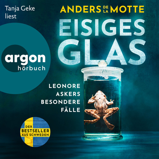 Eisiges Glas - Leonore Askers besondere Fälle - Leo Asker, Band 2 (Ungekürzte Lesung), Anders de la Motte