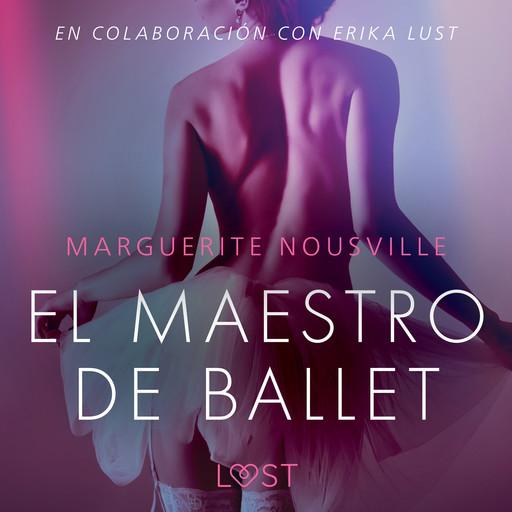 El maestro de ballet - Relato erótico, Marguerite Nousville
