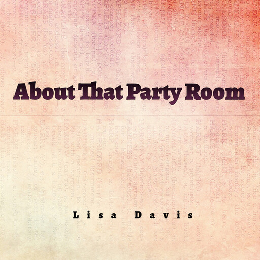 About That Party Room, Lisa Davis