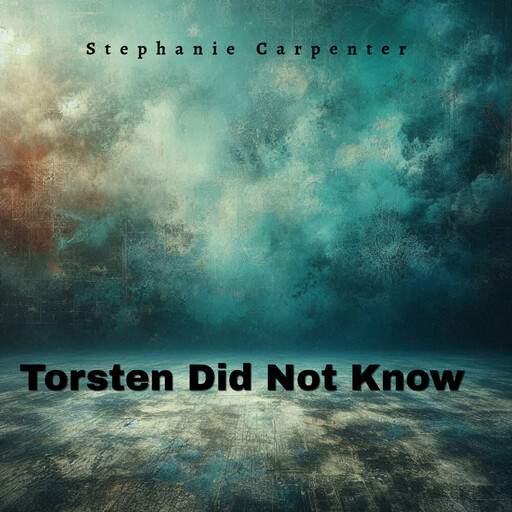 Torsten Did Not Know, Stephanie Carpenter