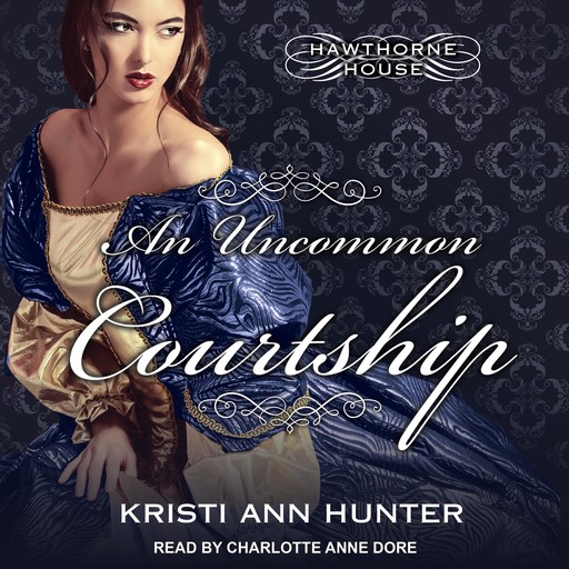 An Uncommon Courtship, Kristi Ann Hunter