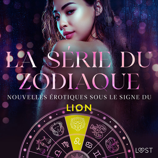 La série du zodiaque: nouvelles érotiques sous le signe du Lion, Alicia Luz, Chrystelle Leroy, Elena Lund, B.J. Hermansson, Olrik, Erika Svensson