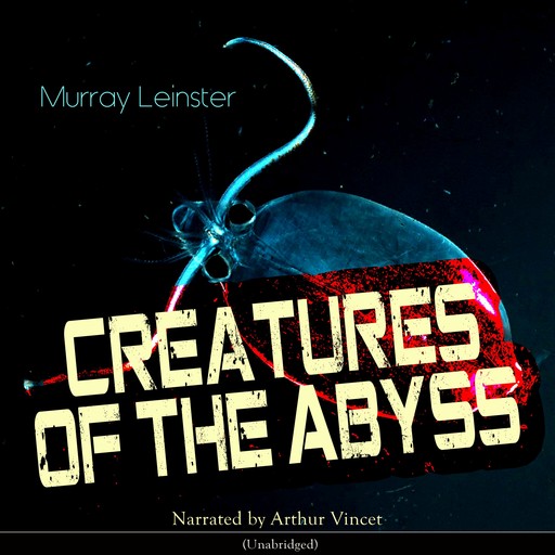 Creatures of the Abyss, Murray Leinster