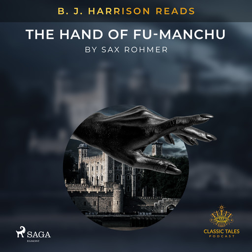 B. J. Harrison Reads The Hand of Fu-Manchu, Sax Rohmer