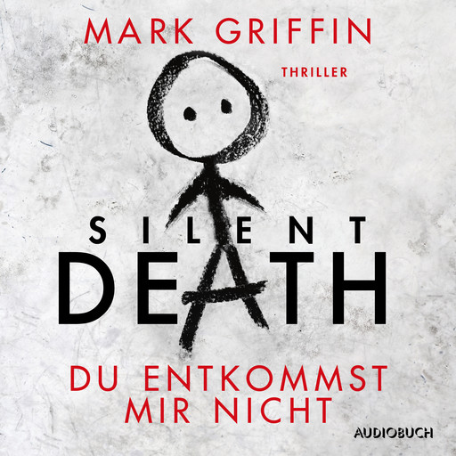 Silent Death: Du entkommst mir nicht - Ein Fall für Holly Wakefield, Mark Griffin