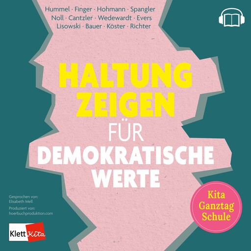 Haltung zeigen für demokratische Werte in Kita, Ganztag und Schule, Sandra Richter, Kathrin Hohmann, Lea Wedewardt, Sarah Bauer, Anja Cantzler, Fea Finger, Sebastian Lisowski, Inke Hummel, Anna Evers, Katharina Spangler, Nadine Köster, Ramona Noll