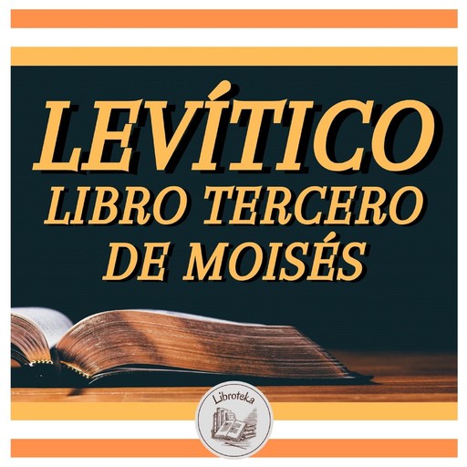Levítico: Libro Tercero De Moisés, LIBROTEKA