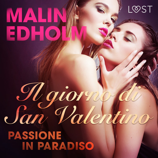 Il giorno di San Valentino: Passione in Paradiso - breve racconto erotico, Malin Edholm