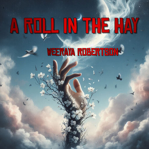 A Roll in the Hay, Weeraya Robertson