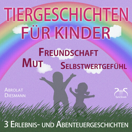 3 Erlebnis- und Abenteuergeschichten für Kinder - zu den Themen Mut, Freundschaft, Selbstwertgefühl - begleitet mit kleinen Schlafliedern, Franziska Diesmann, Torsten Abrolat