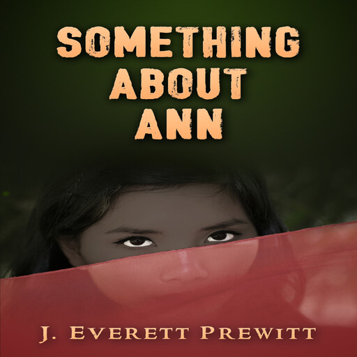 Something About Ann, J. Everett Prewitt