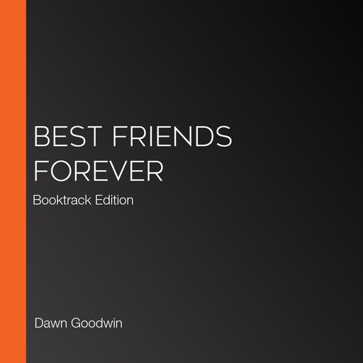 Best Friends Forever, Dawn Goodwin
