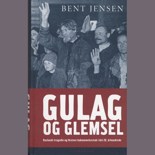 Gulag og glemsel, Bent Jensen
