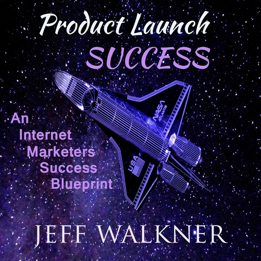 Product Launch Success, Jeff Walkner