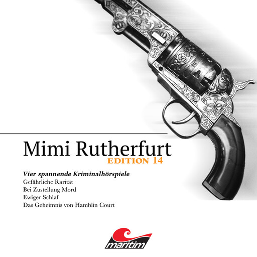 Mimi Rutherfurt, Vier Spannende Kriminalhörspiele - "Mimi Rutherfurt" Edition 14, Markus Topf, Silke Walter, Thorsten Beckmann