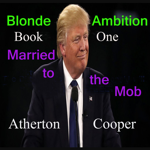 Blonde Ambition - Book One - Married to the Mob, Atherton Cooper
