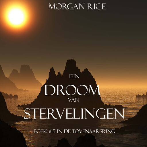 Een Droom Van Stervelingen (Boek #15 In De Tovenaarsring), Morgan Rice