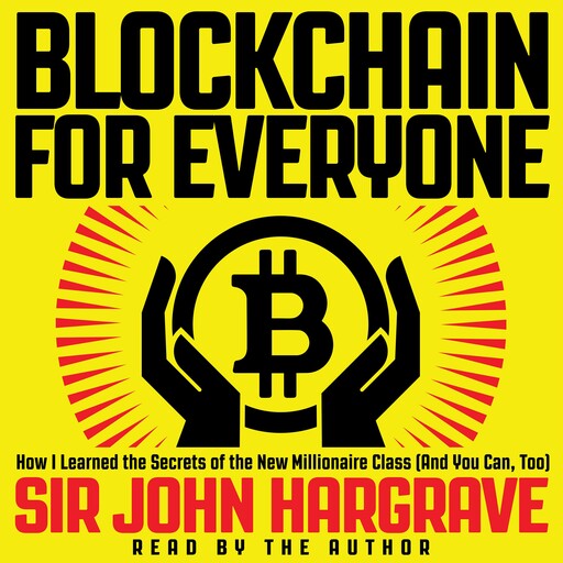 Blockchain for Everyone, John Hargrave