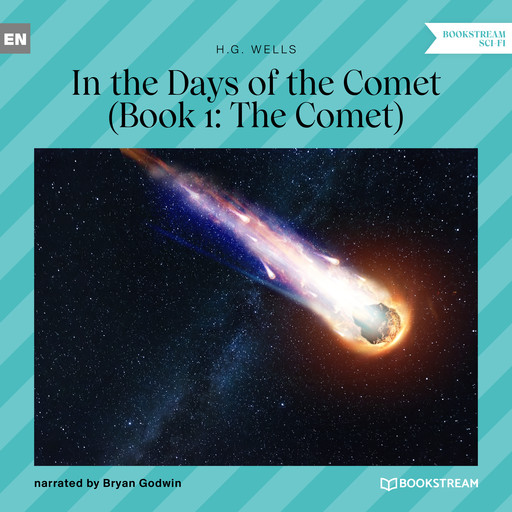 The Comet - In the Days of the Comet, Book 1 (Unabridged), Herbert Wells