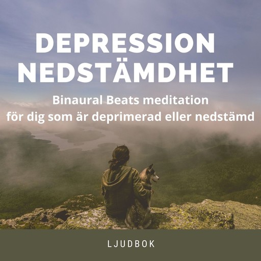 DEPRESSION - NEDSTÄMDHET - Binaural Beats meditation för dig som är deprimerad eller nedstämd, Rolf Jansson