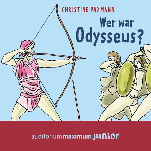 Wer war Odysseus? (Ungekürzt), Christine Paxmann