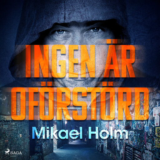 Ingen är oförstörd, Mikael Holm