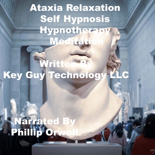 Ataxia Self Hypnosis Hypnotherapy Meditation, Key Guy Technology LLC