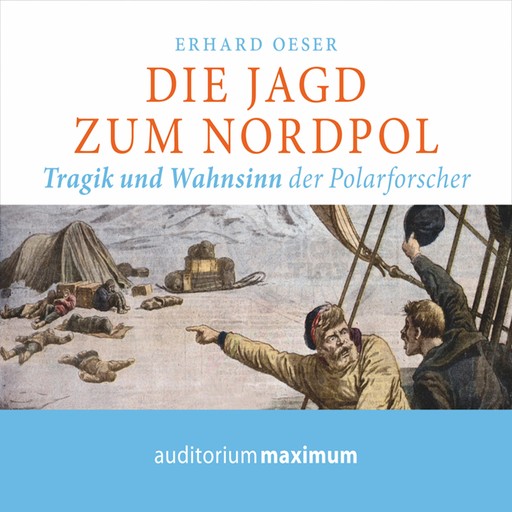 Die Jagd zum Nordpol (Ungekürzt), Erhard Oeser