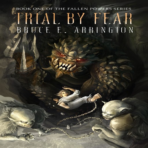 Trial By Fear, Bruce E. Arrington