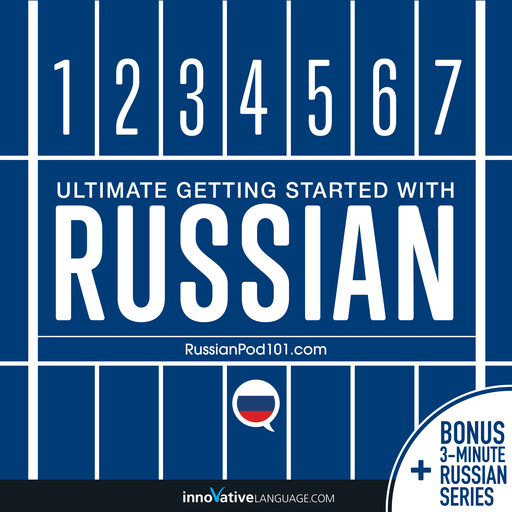 Learn Russian: Ultimate Getting Started with Russian, Innovative Language Learning, RussianPod101.com